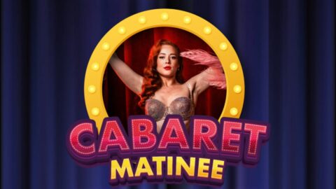 Cabaret Matinee Show